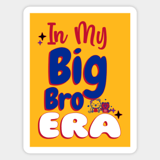 In My Big Brother Era Magnet